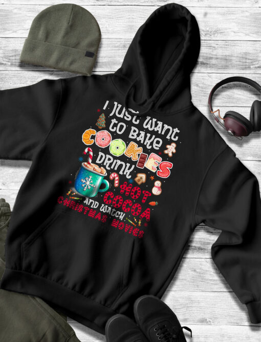 2020-11-Woman-Hoodie-I-Just-Want-to-Bake-Cookies-Drink-Hot-Cocoa-Watch-Christmas-mockup4-Black.jpg