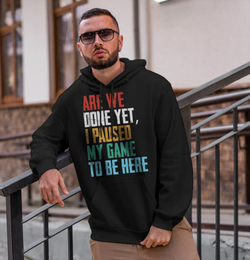 2020-12-Men-Hoodie-Are-We-Done-Yet-I-Paused-My-Game-To-Be-Here-Funny-Gamer-mockup2-black.jpg