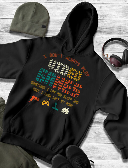 2020-12-Men-Hoodie-I-Don-t-Always-Play-Video-Games-Gifts-For-Gamers-Gaming-mockup3-black.jpg